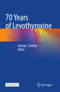70 Years of Levothyroxine （1st ed. 2021. 2022. xvii, 129 S. XVII, 129 p. 37 illus., 34 illus. in）