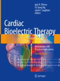 Cardiac Bioelectric Therapy : Mechanisms and Practical Implications （2. Aufl. 2021. xiii, 432 S. XIII, 432 p. 239 illus., 148 illus. in col）