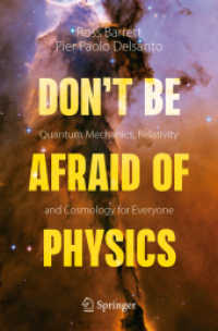 物理学はこわくない：誰もに開かれた量子力学・相対性・宇宙論ツアー<br>Don't Be Afraid of Physics : Quantum Mechanics, Relativity and Cosmology for Everyone