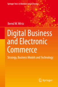 デジタルビジネスと電子商取引<br>Digital Business and Electronic Commerce : Strategy, Business Models and Technology (Springer Texts in Business and Economics)