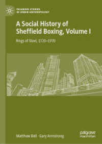 A Social History of Sheffield Boxing, Volume I : Rings of Steel, 1720-1970 (Palgrave Studies in Urban Anthropology) （2021）