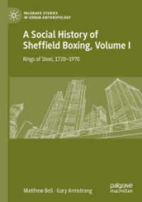 A Social History of Sheffield Boxing, Volume I : Rings of Steel, 1720-1970 (Palgrave Studies in Urban Anthropology) （2021）