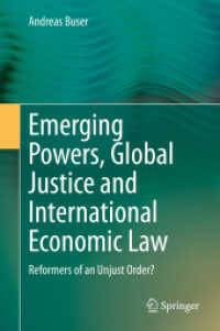 Emerging Powers, Global Justice and International Economic Law : Reformers of an Unjust Order? （2021）