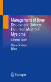 Management of Bone Disease and Kidney Failure in Multiple Myeloma : A Pocket Guide （1st ed. 2021. 2021. xii, 213 S. XII, 213 p. 26 illus., 12 illus. in co）