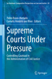最高裁への司法アクセス：民事訴訟の取扱件数コントロール<br>Supreme Courts under Pressure : Controlling Caseload in the Administration of Civil Justice (Ius Gentium: Comparative Perspectives on Law and Justice)