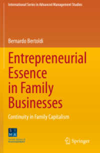 Entrepreneurial Essence in Family Businesses : Continuity in Family Capitalism (International Series in Advanced Management Studies) （2021）