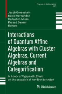 Interactions of Quantum Affine Algebras with Cluster Algebras, Current Algebras and Categorification : In honor of Vyjayanthi Chari on the occasion of her 60th birthday (Progress in Mathematics)