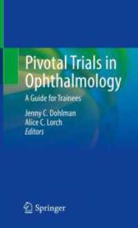 Pivotal Trials in Ophthalmology : A Guide for Trainees （2021. x, 176 S. X, 176 p. 17 illus. 203 mm）