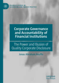 金融機関のコーポレート・ガバナンスとアカウンタビリティ<br>Corporate Governance and Accountability of Financial Institutions : The Power and Illusion of Quality Corporate Disclosure (Palgrave Studies in Accounting and Finance Practice)
