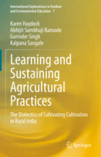 Learning and Sustaining Agricultural Practices : The Dialectics of Cultivating Cultivation in Rural India (International Explorations in Outdoor and Environmental Education)