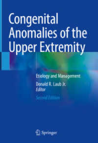Congenital Anomalies of the Upper Extremity : Etiology and Management （2. Aufl. 2021. xvi, 477 S. XVI, 477 p. 285 illus., 212 illus. in color）
