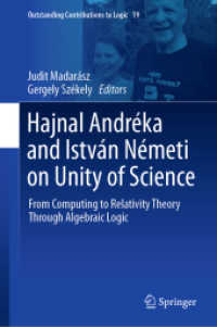 Hajnal Andréka and István Németi on Unity of Science : From Computing to Relativity Theory through Algebraic Logic (Outstanding Contributions to Logic)