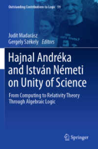 Hajnal Andréka and István Németi on Unity of Science : From Computing to Relativity Theory through Algebraic Logic (Outstanding Contributions to Logic)