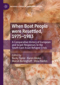 When Boat People were Resettled, 1975-1983 : A Comparative History of European and Israeli Responses to the South-East Asian Refugee Crisis (Palgrave Studies in Migration History) （2021）