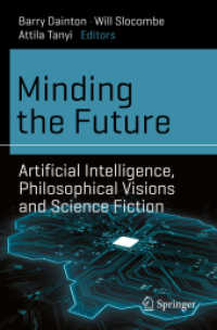 人工知能の未来：哲学・ＳＦ的考察<br>Minding the Future : Artificial Intelligence, Philosophical Visions and Science Fiction (Science and Fiction)