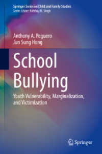 学校のいじめ：若者の脆弱性と周縁化・被害者化の構造<br>School Bullying : Youth Vulnerability, Marginalization, and Victimization (Springer Series on Child and Family Studies)