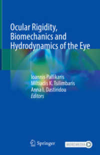 Ocular Rigidity, Biomechanics and Hydrodynamics of the Eye （2021. viii, 359 S. VIII, 359 p. 50 illus., 30 illus. in color. 235 mm）