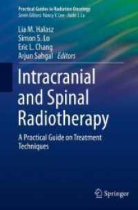 Intracranial and Spinal Radiotherapy : A Practical Guide on Treatment Techniques (Practical Guides in Radiation Oncology) （1st ed. 2021. 2021. xii, 211 S. XII, 211 p. 93 illus., 83 illus. in co）