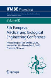 8th European Medical and Biological Engineering Conference : Proceedings of the EMBEC 2020, November 29 - December 3, 2020 Portoroz, Slovenia (IFMBE Proceedings 80) （1st ed. 2021. 2020. xxv, 1172 S. XXV, 1172 p. 491 illus., 402 illus. i）