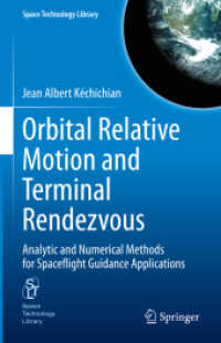 Orbital Relative Motion and Terminal Rendezvous : Analytic and Numerical Methods for Spaceflight Guidance Applications (Space Technology Library)