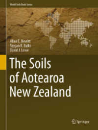 The Soils of Aotearoa New Zealand (World Soils Book Series) （1st ed. 2021. 2021. xx, 332 S. XX, 332 p. 192 illus., 147 illus. in co）