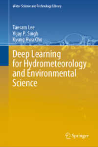水文気象学と環境科学のための深層学習<br>Deep Learning for Hydrometeorology and Environmental Science (Water Science and Technology Library)