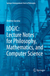 論理学：哲学・数学・コンピュータ科学のための講義（学部生用テキスト）<br>LOGIC: Lecture Notes for Philosophy, Mathematics, and Computer Science (Springer Undergraduate Texts in Philosophy)