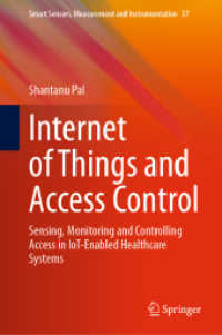 Internet of Things and Access Control : Sensing, Monitoring and Controlling Access in IoT-Enabled Healthcare Systems (Smart Sensors, Measurement and Instrumentation)