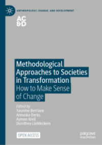 Methodological Approaches to Societies in Transformation : How to Make Sense of Change (Anthropology, Change, and Development)