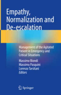 Empathy, Normalization and De-escalation : Management of the Agitated Patient in Emergency and Critical Situations （2021. ix, 147 S. IX, 147 p. 17 illus., 5 illus. in color. 235 mm）