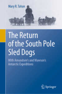 The Return of the South Pole Sled Dogs : With Amundsen's and Mawson's Antarctic Expeditions （2021）