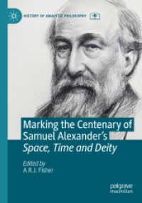 Marking the Centenary of Samuel Alexander's Space, Time and Deity (History of Analytic Philosophy)