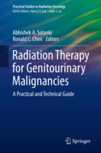 Radiation Therapy for Genitourinary Malignancies : A Practical and Technical Guide (Practical Guides in Radiation Oncology) （1st ed. 2021. 2021. x, 362 S. X, 362 p. 75 illus., 69 illus. in color.）