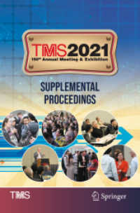 TMS 2021 150th Annual Meeting & Exhibition Supplemental Proceedings (The Minerals, Metals & Materials Series) （1st ed. 2021. 2022. xix, 1100 S. XIX, 1100 p. 549 illus., 427 illus. i）