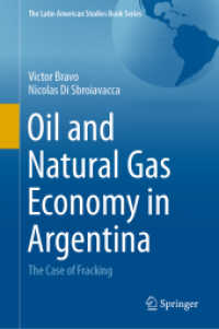 Oil and Natural Gas Economy in Argentina : The case of Fracking (The Latin American Studies Book Series)