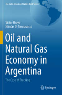 Oil and Natural Gas Economy in Argentina : The case of Fracking (The Latin American Studies Book Series)