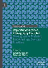 Organizational Video-Ethnography Revisited : Making Visible Material, Embodied and Sensory Practices