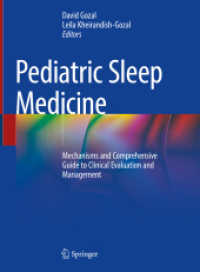 小児睡眠医学<br>Pediatric Sleep Medicine : Mechanisms and Comprehensive Guide to Clinical Evaluation and Management （2021. xx, 741 S. XX, 741 p. 204 illus., 140 illus. in color. 279 mm）