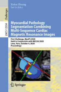 Myocardial Pathology Segmentation Combining Multi-Sequence Cardiac Magnetic Resonance Images : First Challenge, MyoPS 2020, Held in Conjunction with MICCAI 2020, Lima, Peru, October 4, 2020, Proceedings (Lecture Notes in Computer Science)
