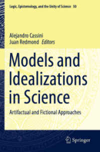 科学におけるモデルと理想化：人工・虚構的アプローチ<br>Models and Idealizations in Science : Artifactual and Fictional Approaches (Logic, Epistemology, and the Unity of Science)
