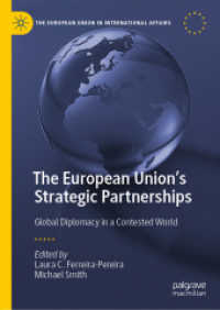 ＥＵの戦略的パートナーシップ<br>The European Union's Strategic Partnerships : Global Diplomacy in a Contested World (The European Union in International Affairs)