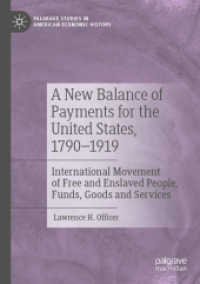 A New Balance of Payments for the United States, 1790-1919 : International Movement of Free and Enslaved People, Funds, Goods and Services (Palgrave Studies in American Economic History) （2021）