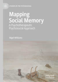 社会的記憶のマッピング：精神療法・心理社会的アプローチ<br>Mapping Social Memory : A Psychotherapeutic Psychosocial Approach (Studies in the Psychosocial)