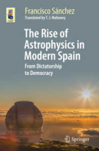 The Rise of Astrophysics in Modern Spain : From Dictatorship to Democracy (Astronomers' Universe) （1st ed. 2021. 2021. xix, 296 S. XIX, 296 p. 92 illus., 70 illus. in co）