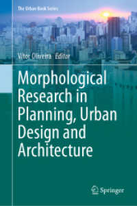Morphological Research in Planning, Urban Design and Architecture (The Urban Book Series) （2021. xxiii, 230 S. XXIII, 230 p. 128 illus., 100 illus. in color. 235）