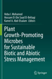 Plant Growth-Promoting Microbes for Sustainable Biotic and Abiotic Stress Management （2022. xv, 672 S. XV, 672 p. 67 illus., 63 illus. in color. 235 mm）