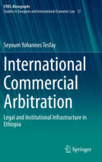 International Commercial Arbitration : Legal and Institutional Infrastructure in Ethiopia (European Yearbook of International Economic Law) （2021）