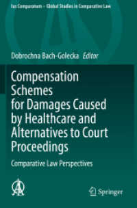 Compensation Schemes for Damages Caused by Healthcare and Alternatives to Court Proceedings : Comparative Law Perspectives (Ius Comparatum - Global Studies in Comparative Law)