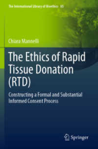 The Ethics of Rapid Tissue Donation (RTD) : Constructing a Formal and Substantial Informed Consent Process (The International Library of Bioethics)