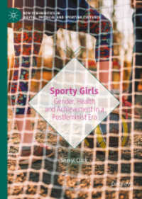 スポーツする女子の社会学：ポストフェミニズム時代のジェンダー・健康・成績<br>Sporty Girls : Gender, Health and Achievement in a Postfeminist Era (New Femininities in Digital, Physical and Sporting Cultures)